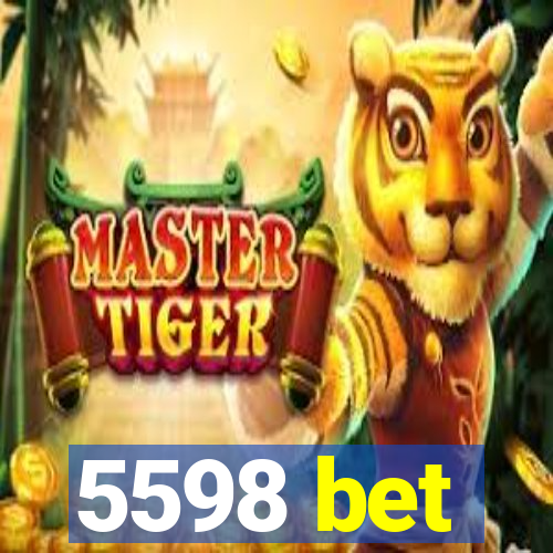 5598 bet